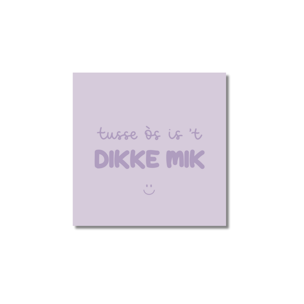 Ansichtkaart Venrays dialect | Tusse òs is 't dikke mik