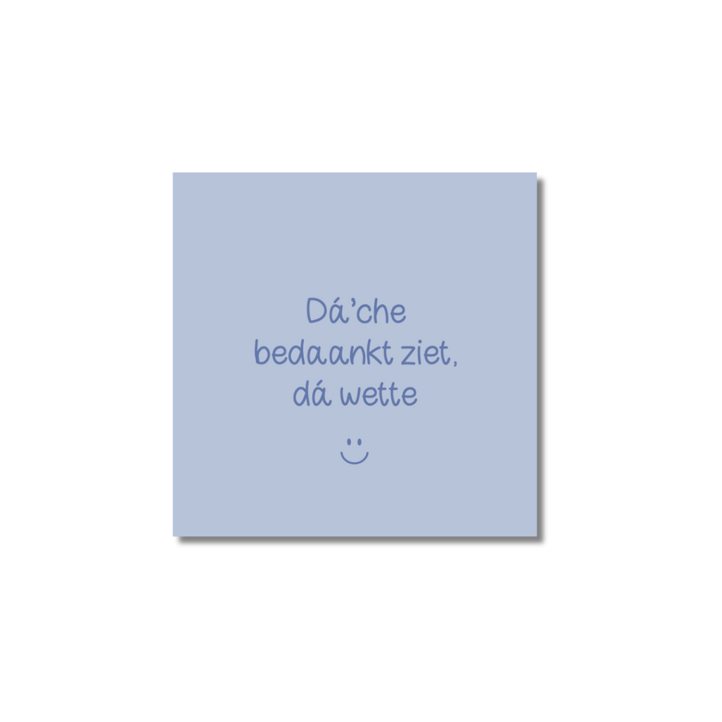 Ansichtkaart Venrays dialect | Dá'che bedaankt ziet, dá wette