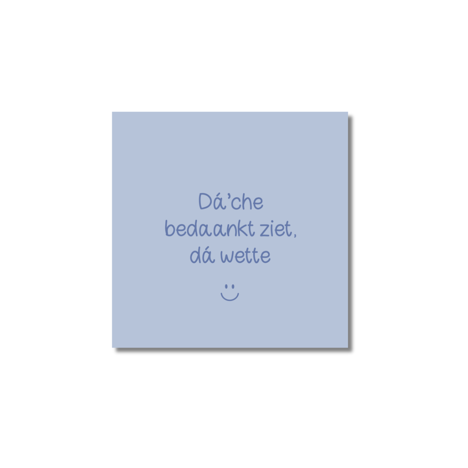 Ansichtkaart Venrays dialect | Dá'che bedaankt ziet, dá wette