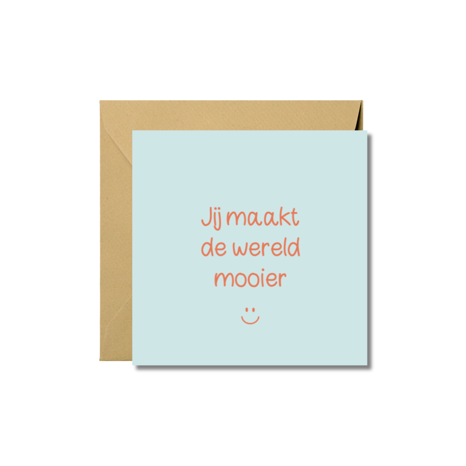 Wenskaart | Jij maakt de wereld mooier