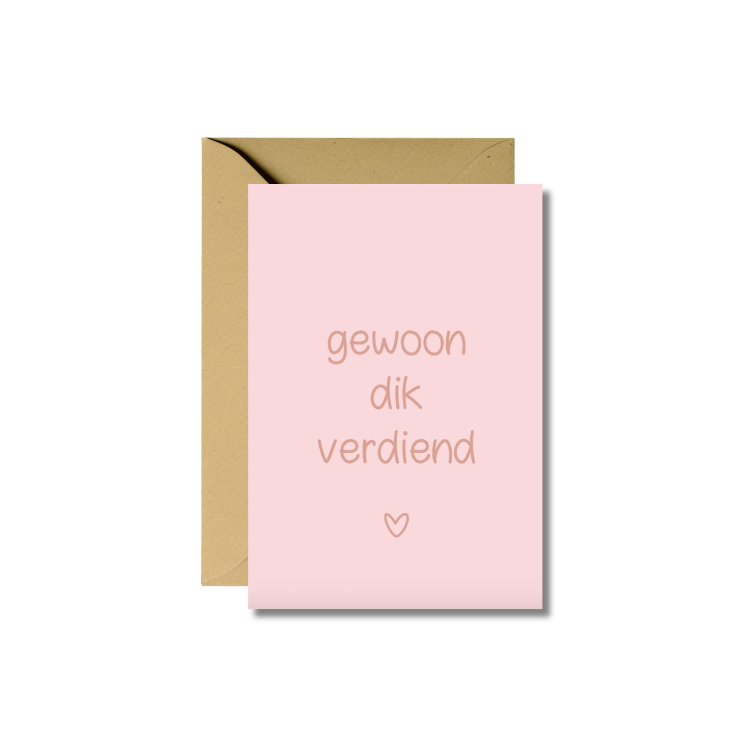 Wenskaart | Gewoon dik verdiend