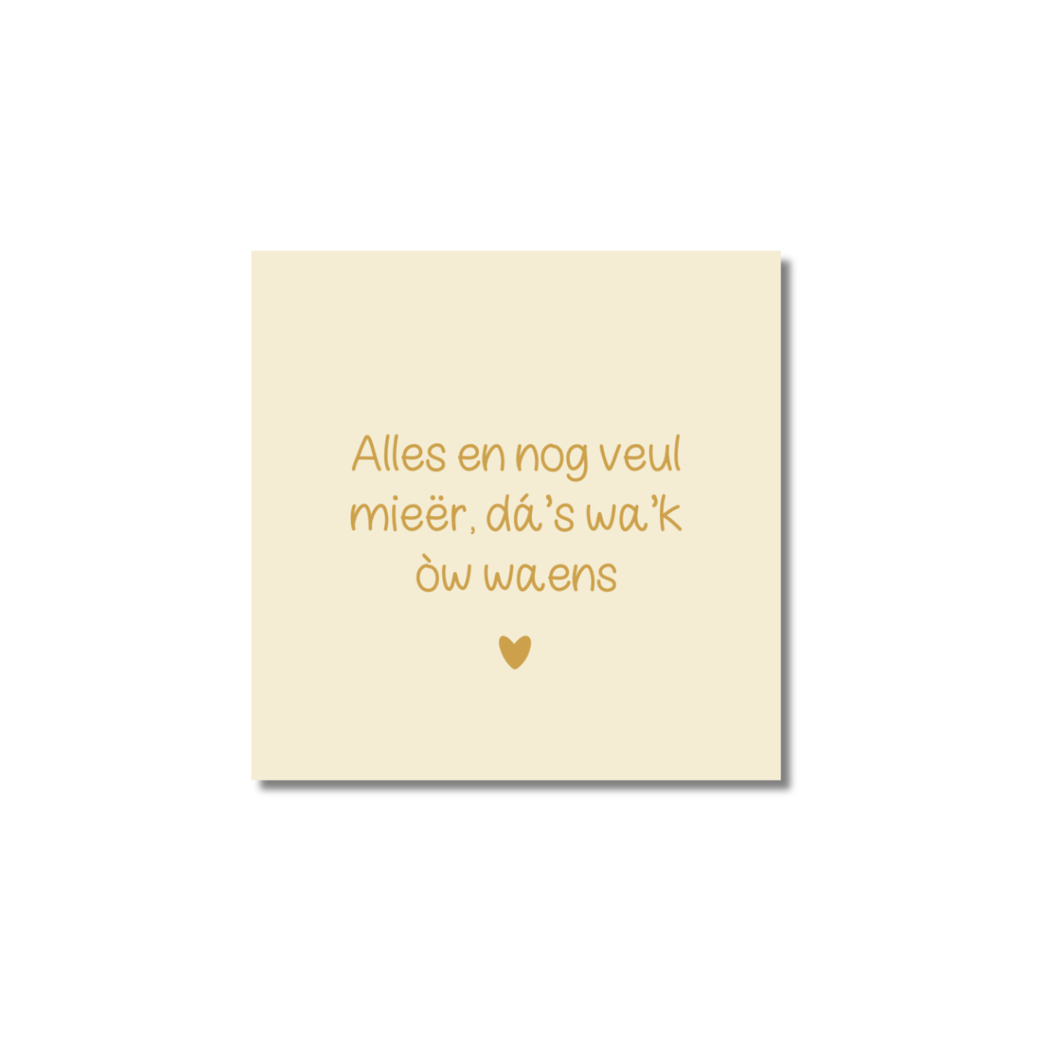 Ansichtkaart Venrays dialect | Alles en nog veul mieër, dá's wa'k òw waens